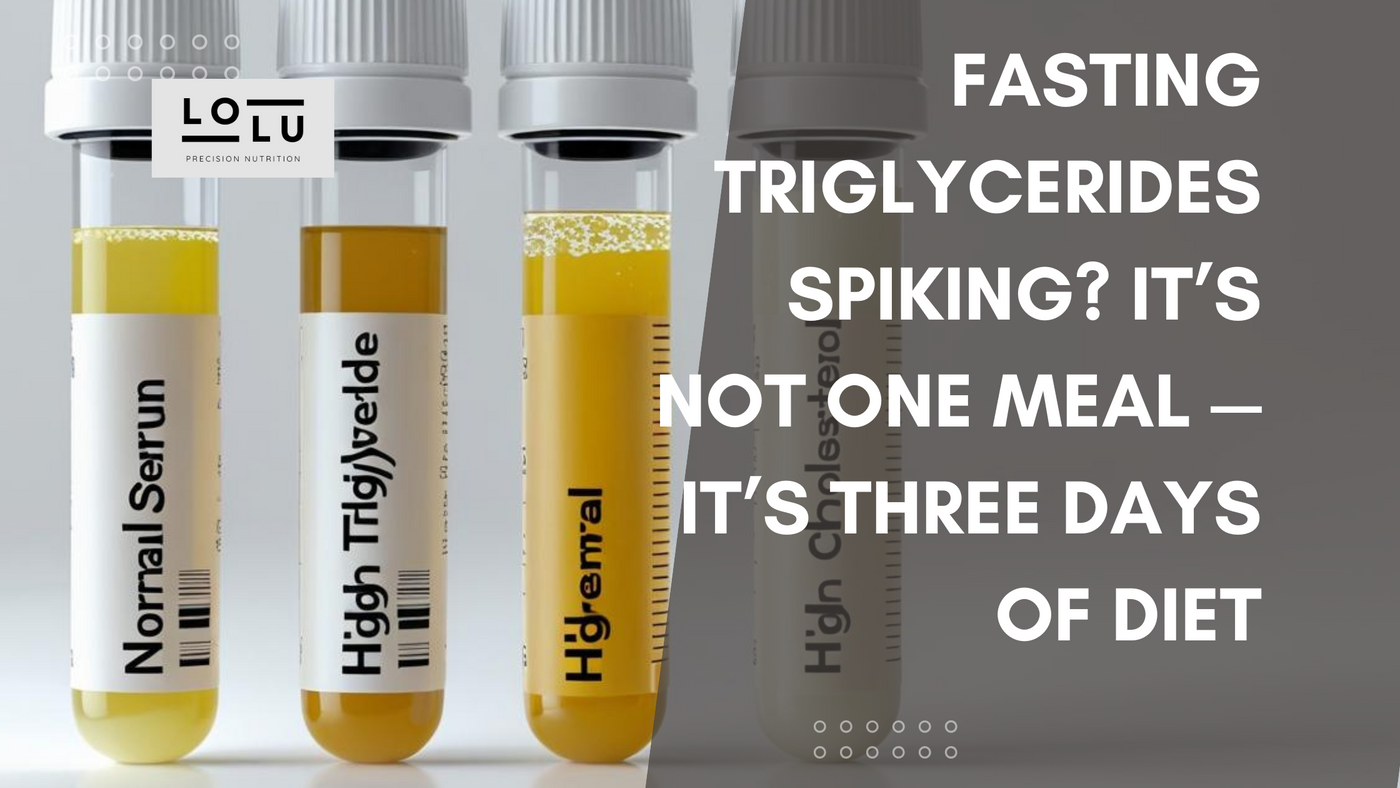 Fasting Triglycerides Spiking? It's Not One Meal - It's Three Days of Diet!
