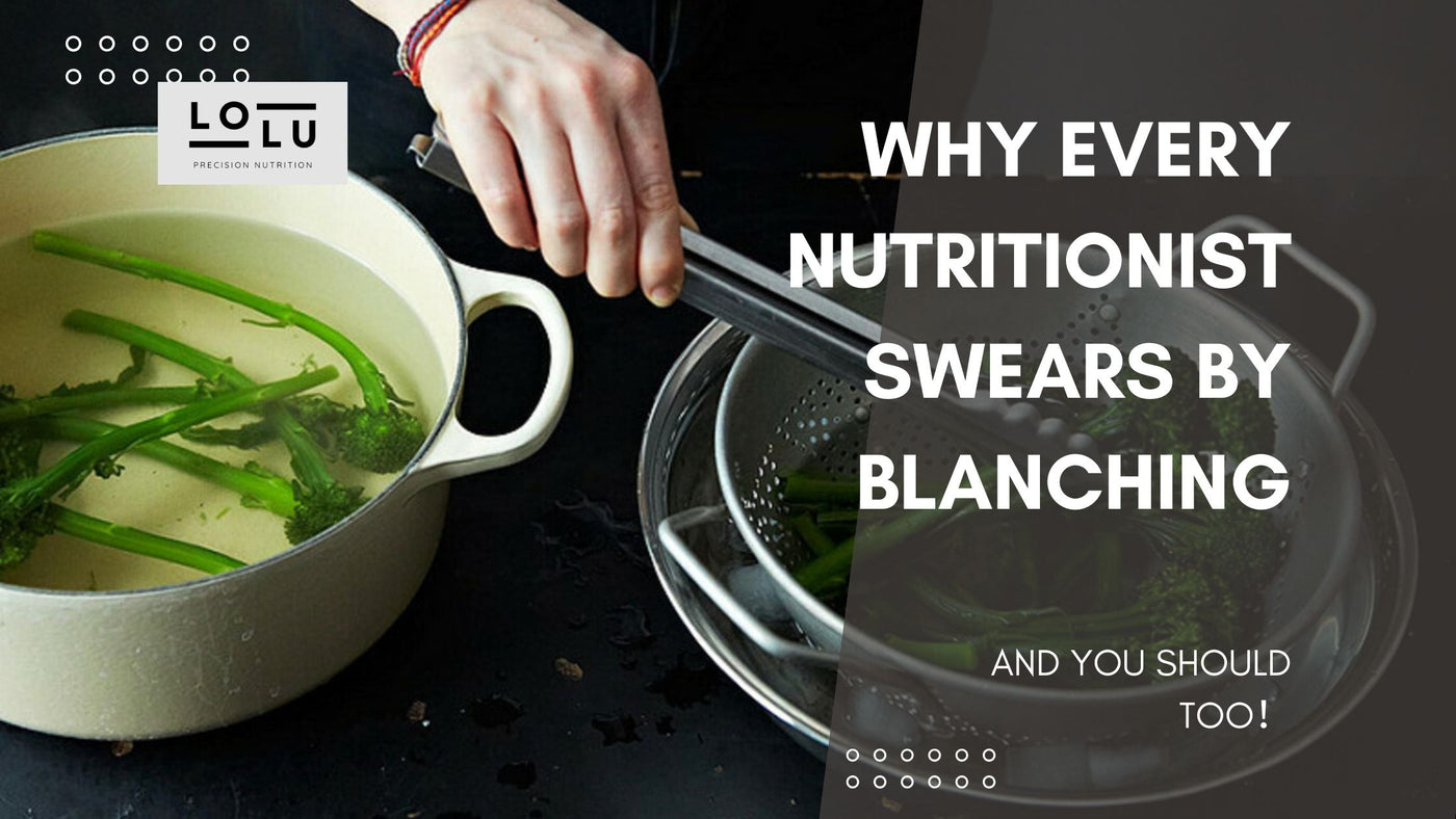 Why Every Nutritionist Swears by Blanching (And You Should Too)!