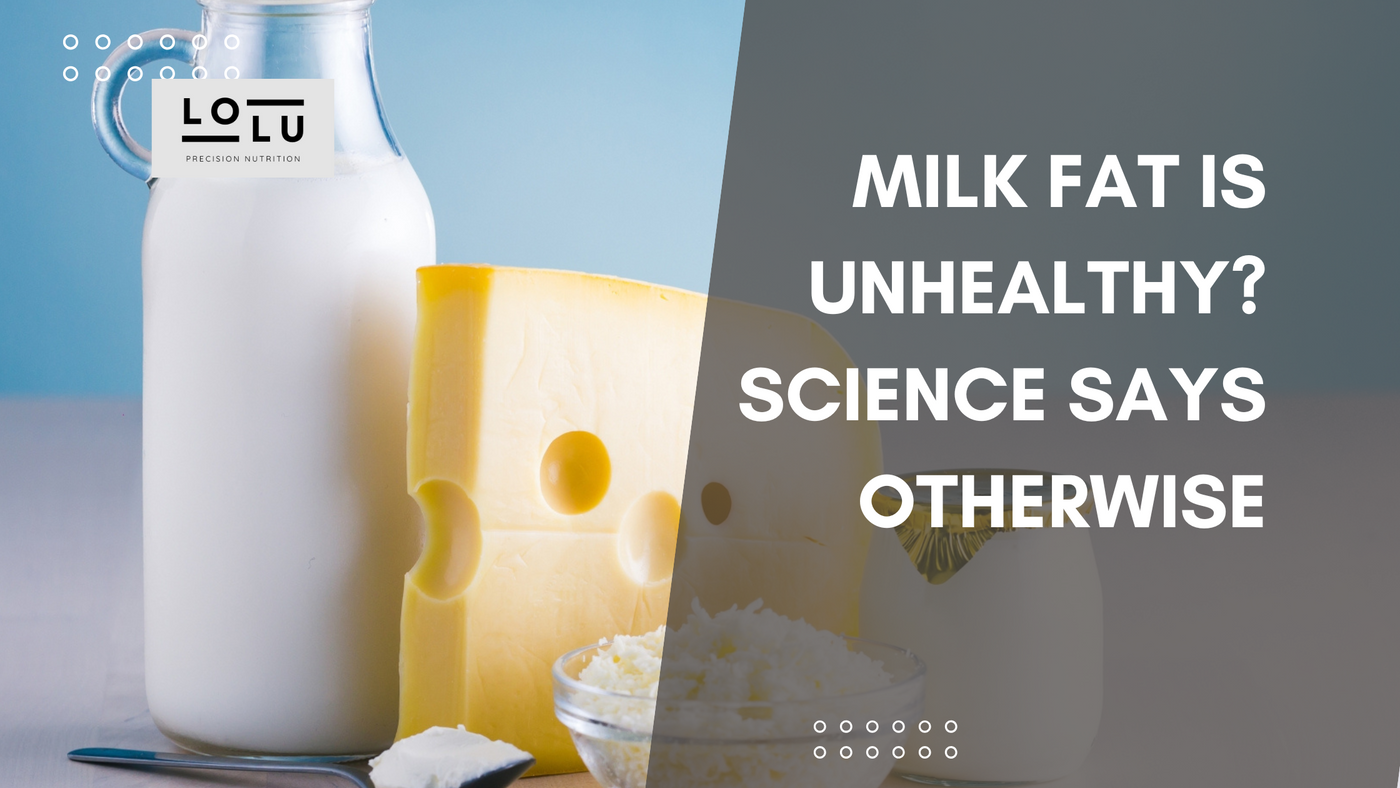 Milk Fat Is Unhealthy? Science Says Otherwise.