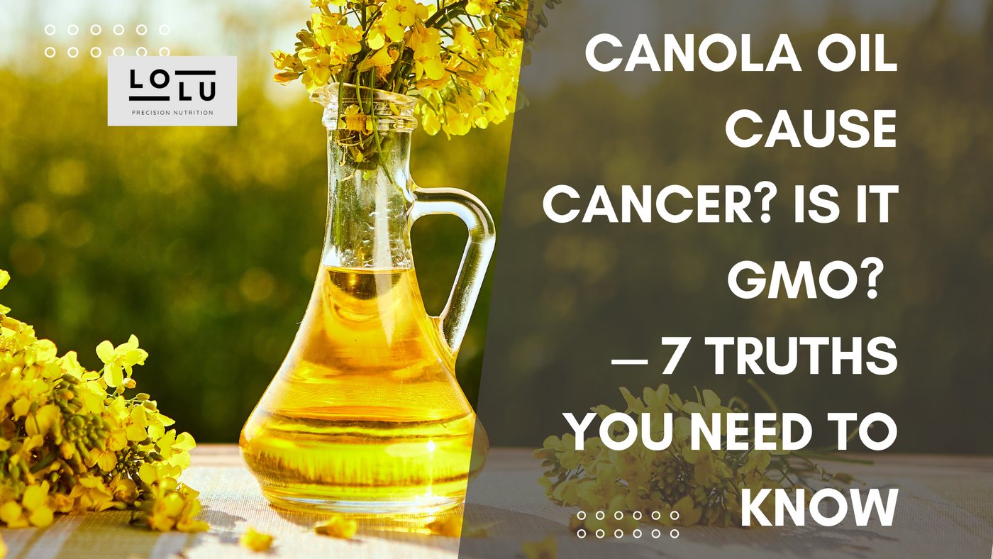 Canola Oil Cause Cancer? Is It GMO? — 7 Truths You Need to Know