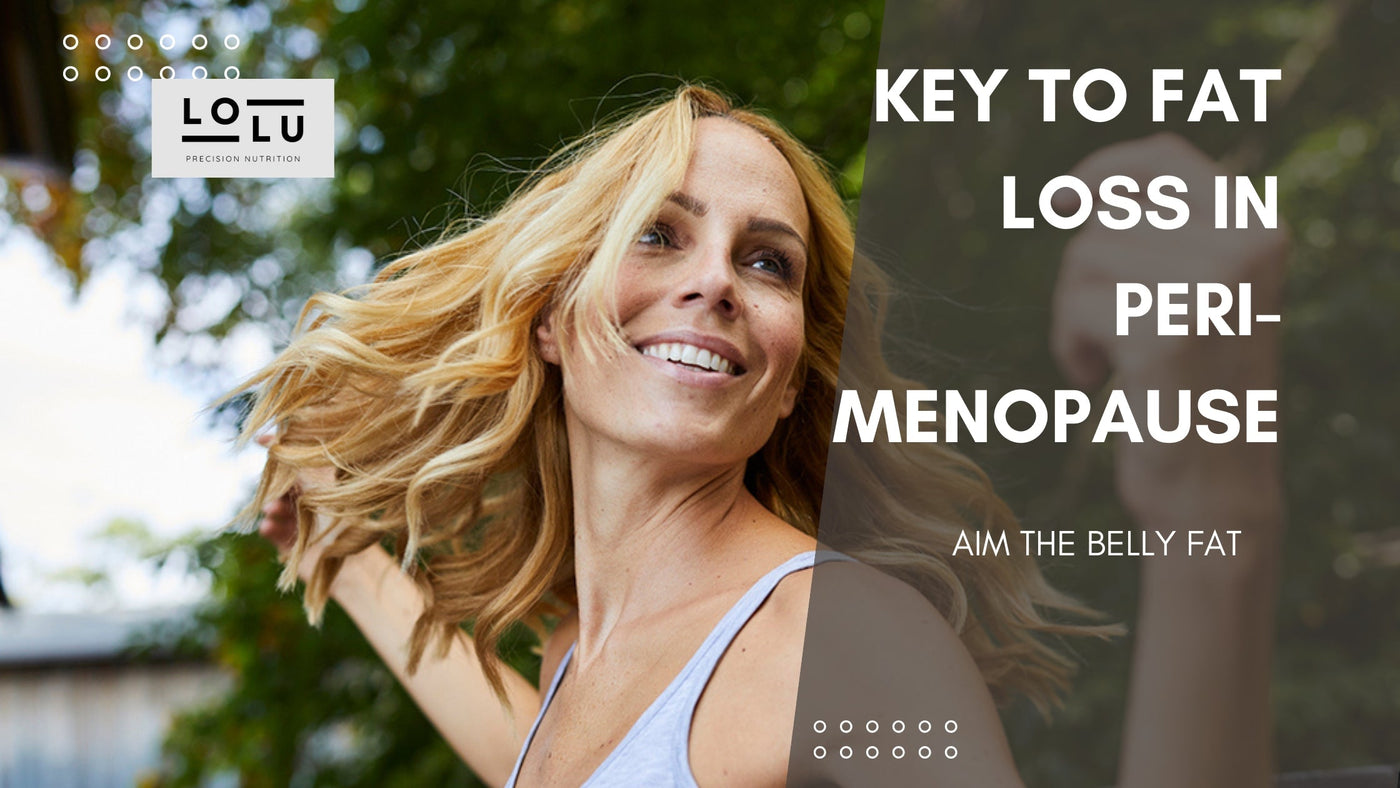 Key to Fat Loss in Peri-menopause - Aim the Belly Fat