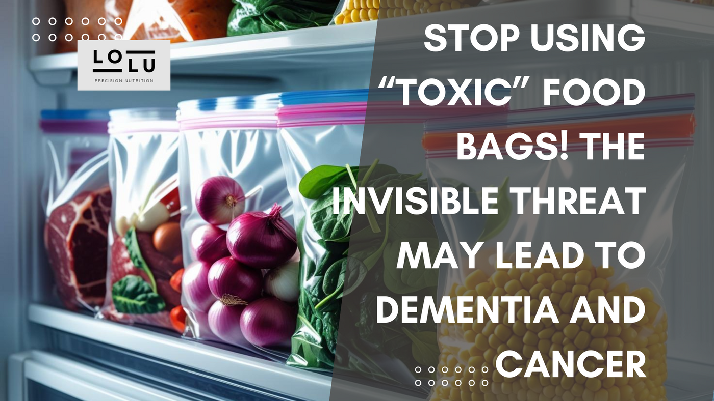 Stop Using “Toxic” Food Bags! The Invisible Threat May Lead to Dementia and Cancer