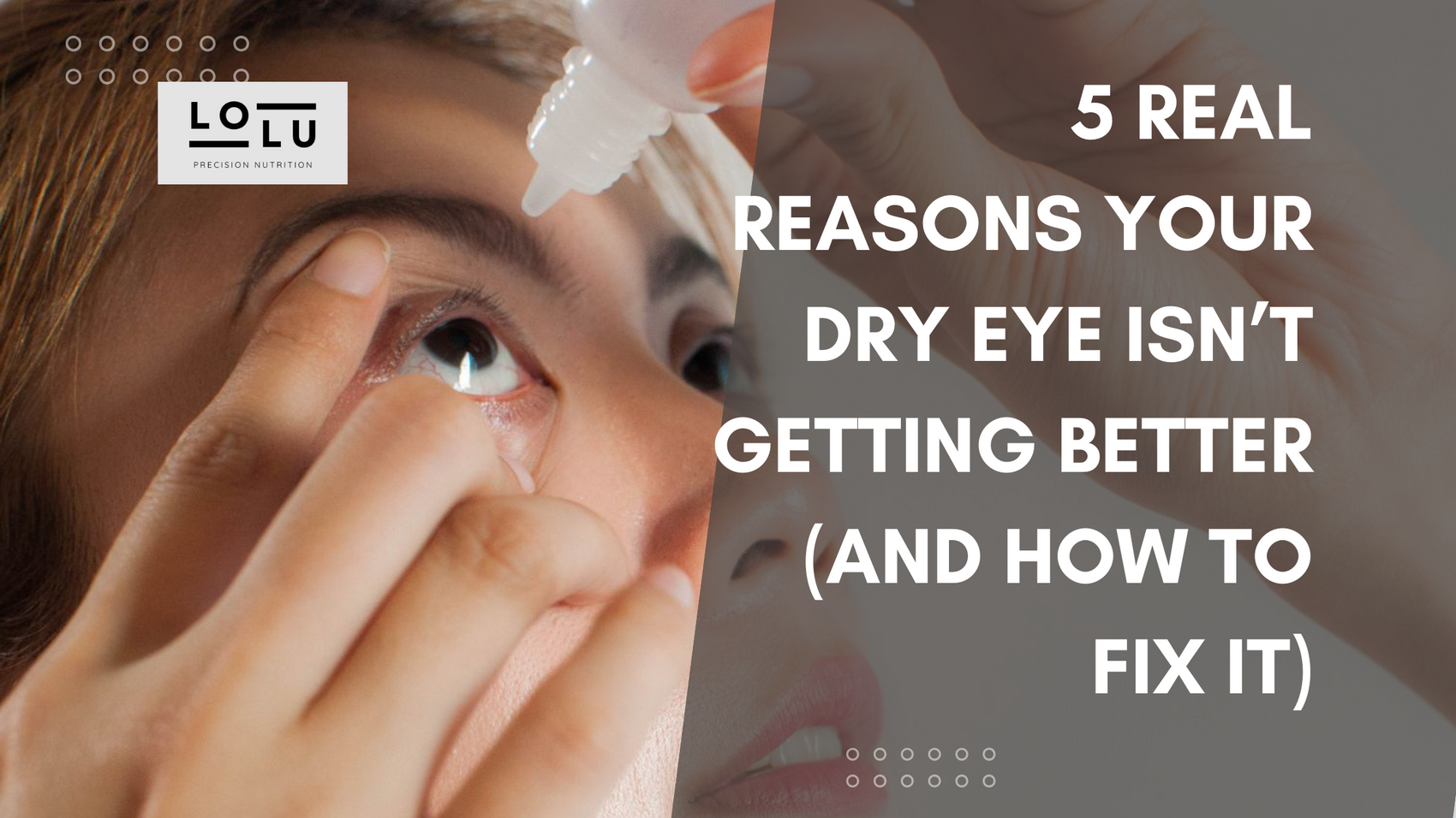 5 Real Reasons Your Dry Eye Isn’t Getting Better (And How to Fix It)