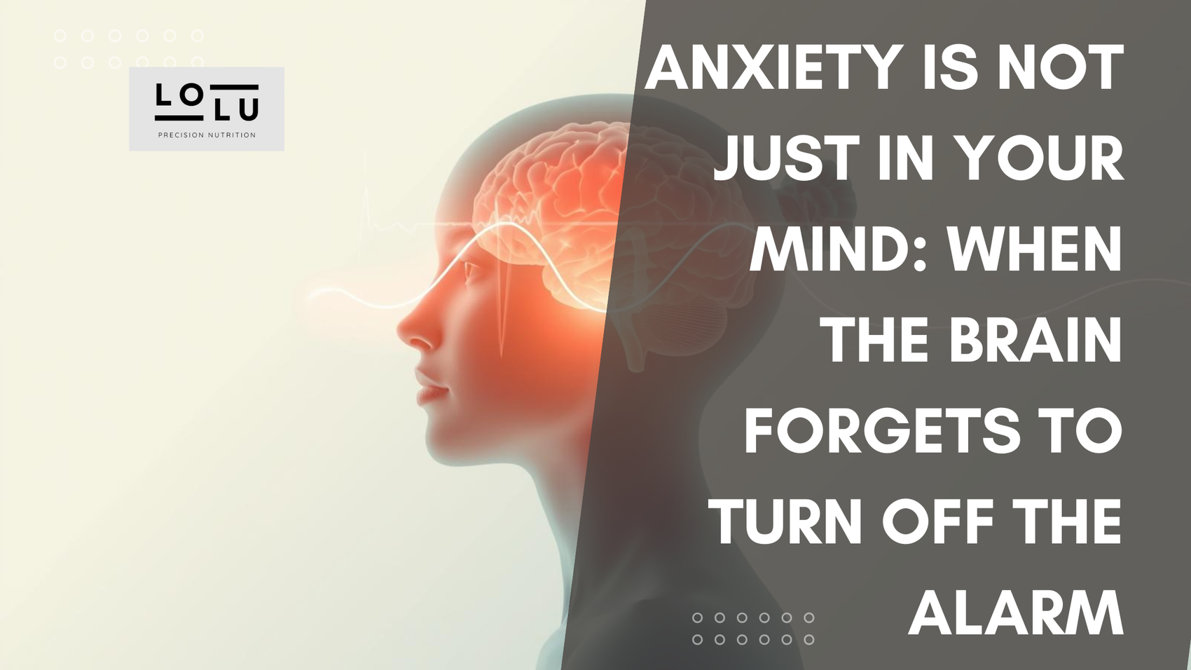 Anxiety Is Not Just in Your Mind: When the Brain Forgets to Turn Off the Alarm