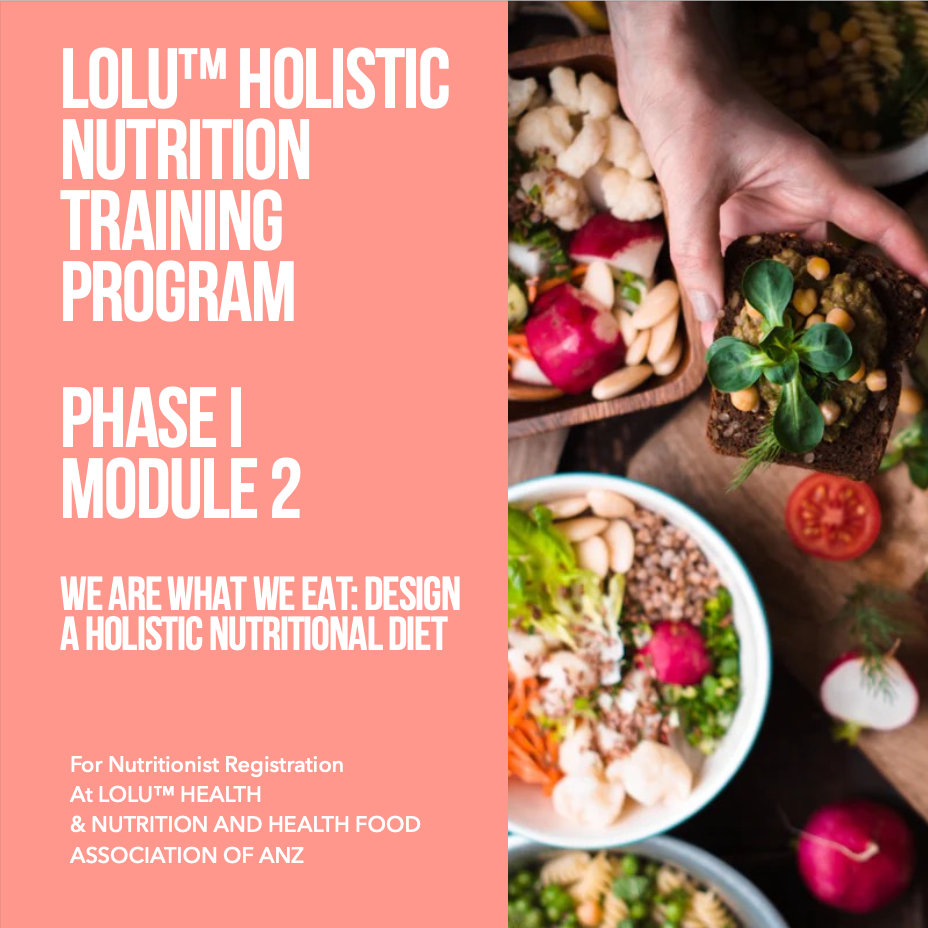 LOLU™ HEALTH Holistic Nutrition Training Program Phase I Module 2