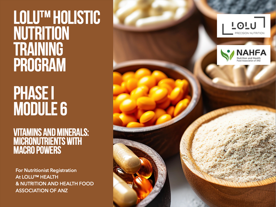 LOLU™ HEALTH Holistic Nutrition Training Program Phase I Module 6