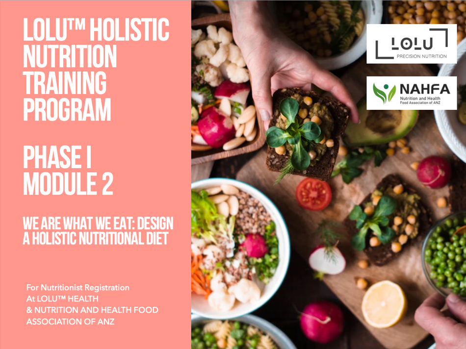 LOLU™ HEALTH Holistic Nutrition Training Program Phase I Module 2