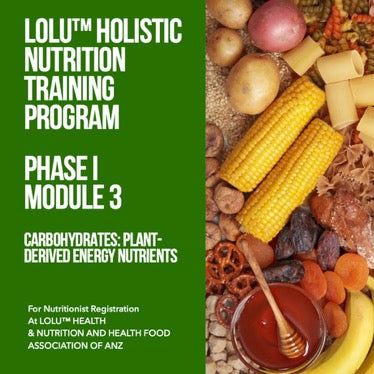 LOLU™ HEALTH Holistic Nutrition Training Program Phase I Module 3